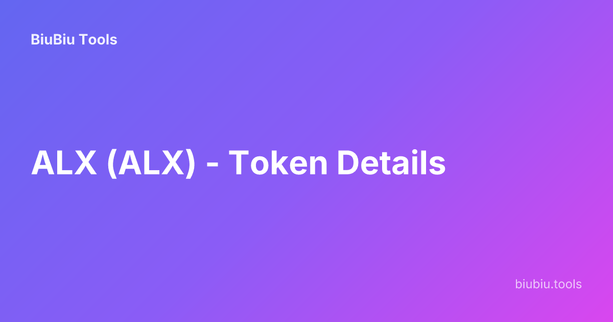 ALX (ALX) - Token Details | BiuBiu Tools