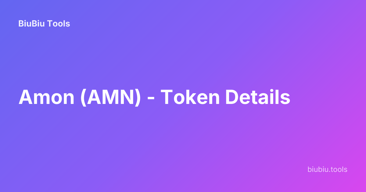 Amon (AMN) - Token Details | BiuBiu Tools