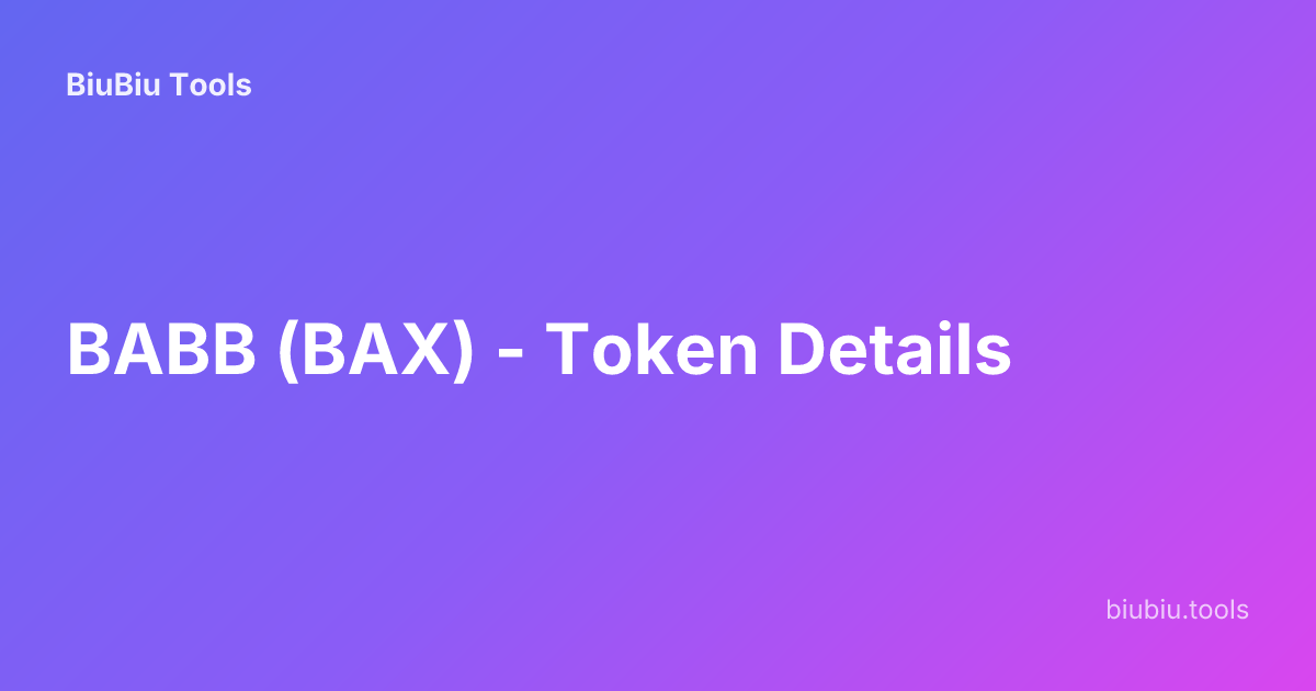 BABB (BAX) - Token Details | BiuBiu Tools