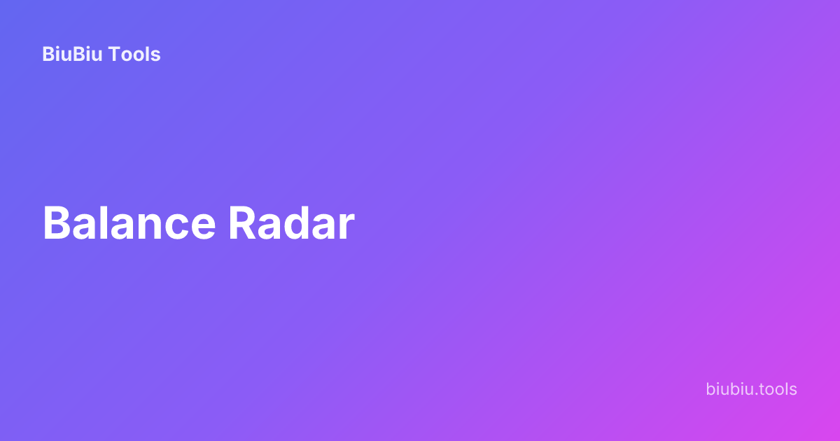 Balance Radar | BiuBiu Tools