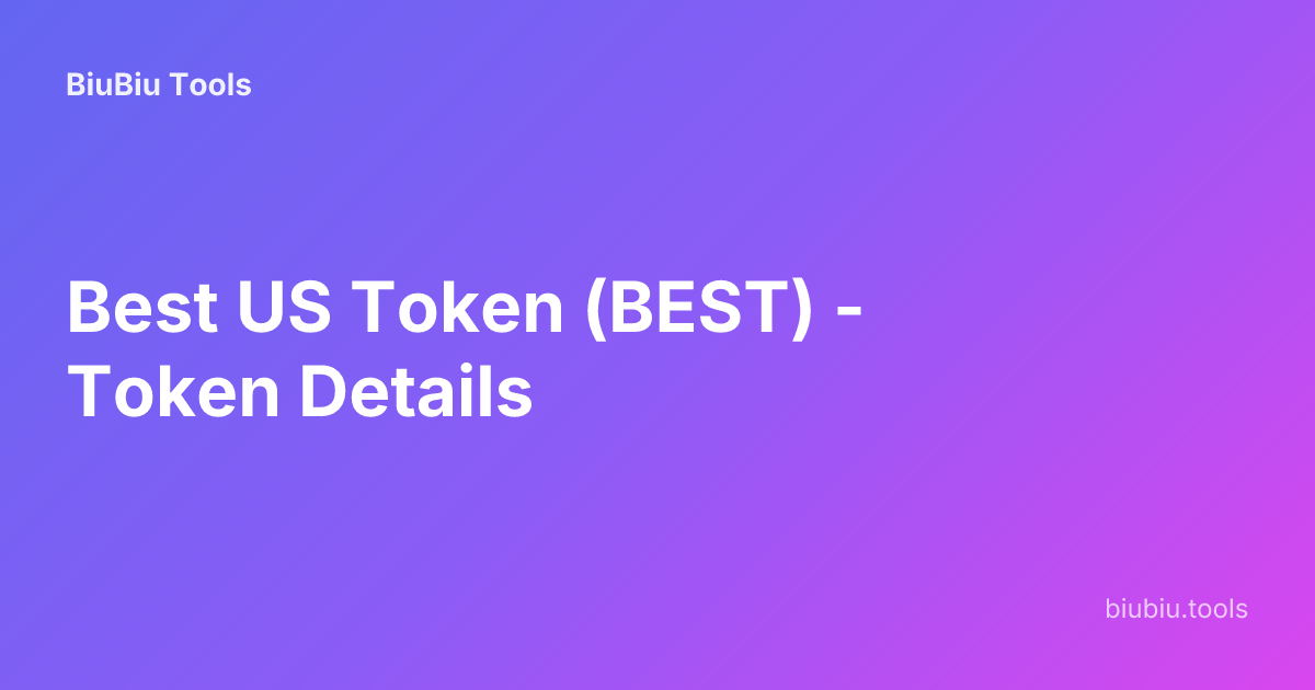 Best US Token (BEST) - Token Details | BiuBiu Tools