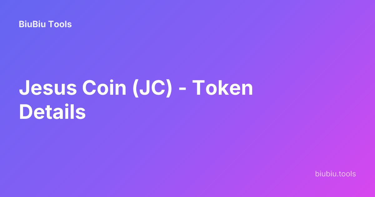 Jesus Coin (JC) - Token Details | BiuBiu Tools