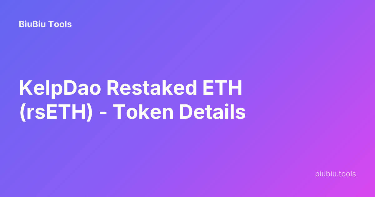 KelpDao Restaked ETH (rsETH) - Token Details | BiuBiu Tools