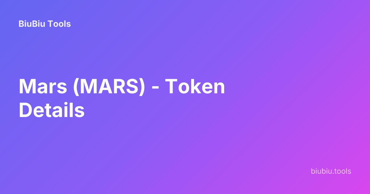 Mars (MARS) - Token Details | BiuBiu Tools