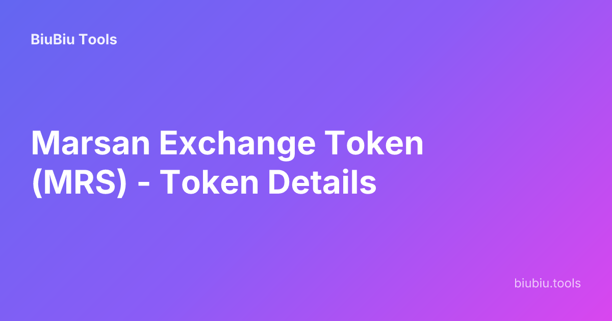 Marsan Exchange Token (MRS) - Token Details | BiuBiu Tools