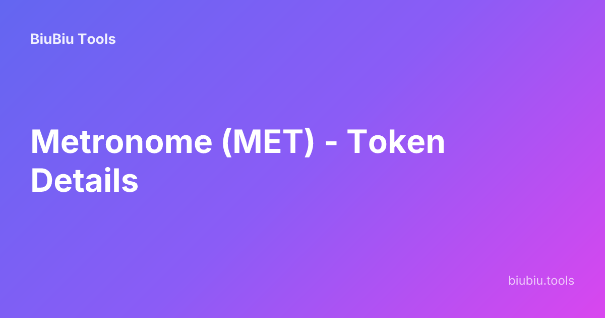 Metronome (MET) - Token Details | BiuBiu Tools