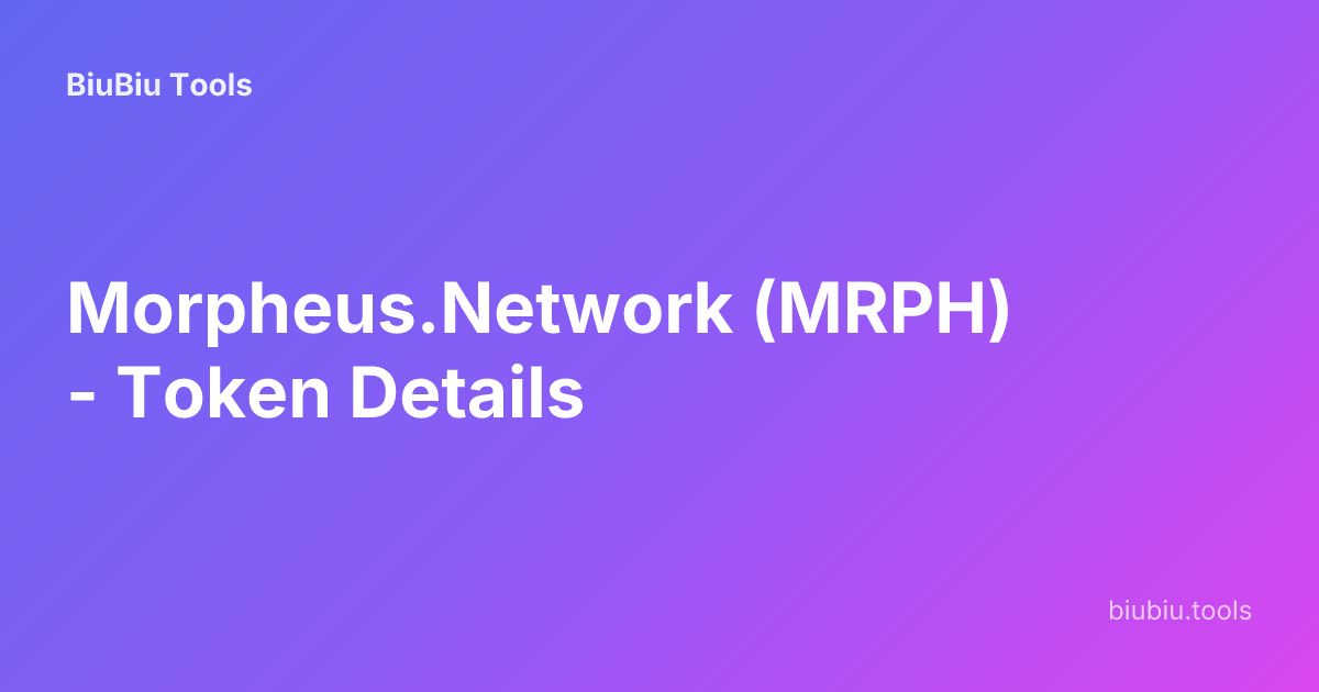 Morpheus.Network (MRPH) - Token Details | BiuBiu Tools