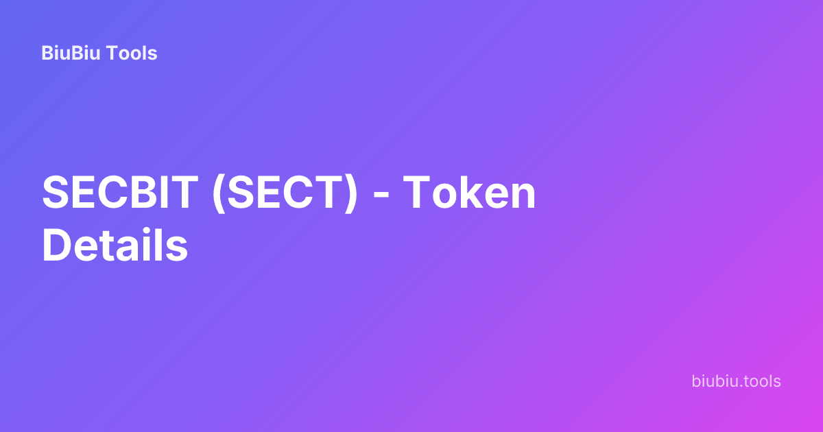 SECBIT (SECT) - Token Details | BiuBiu Tools