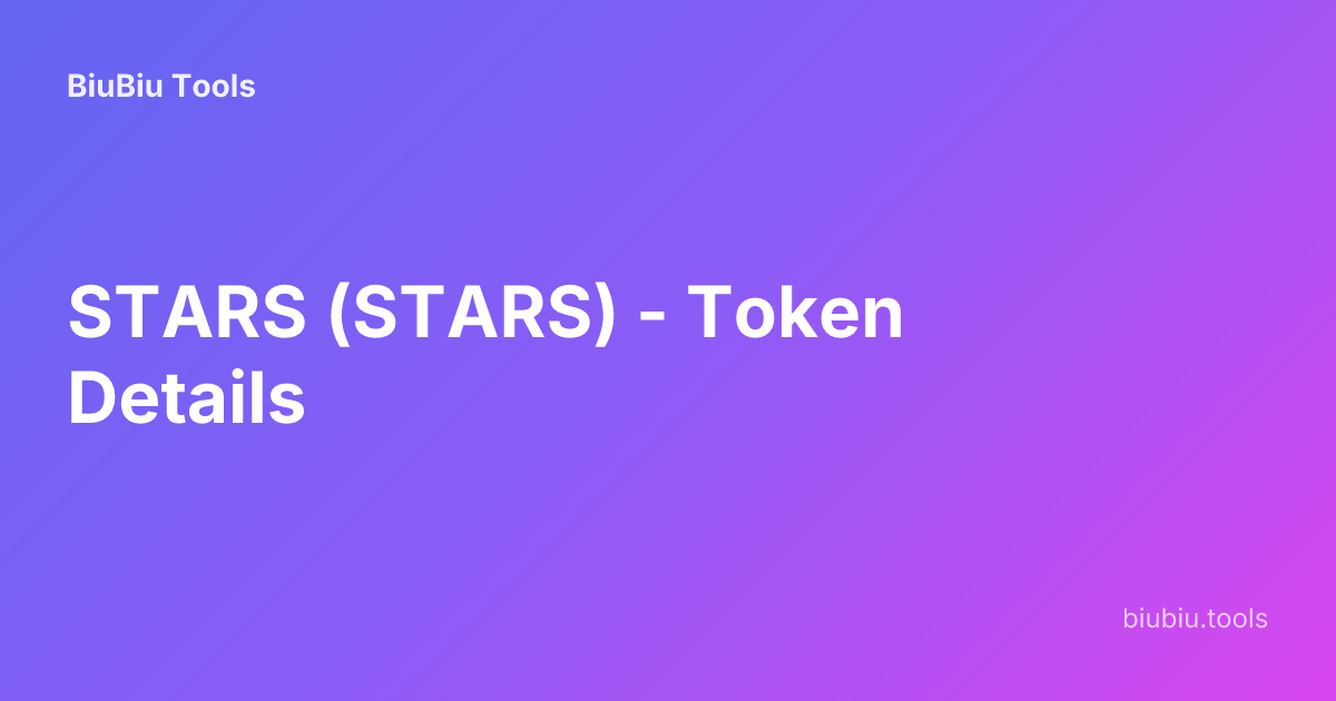 STARS (STARS) - Token Details | BiuBiu Tools