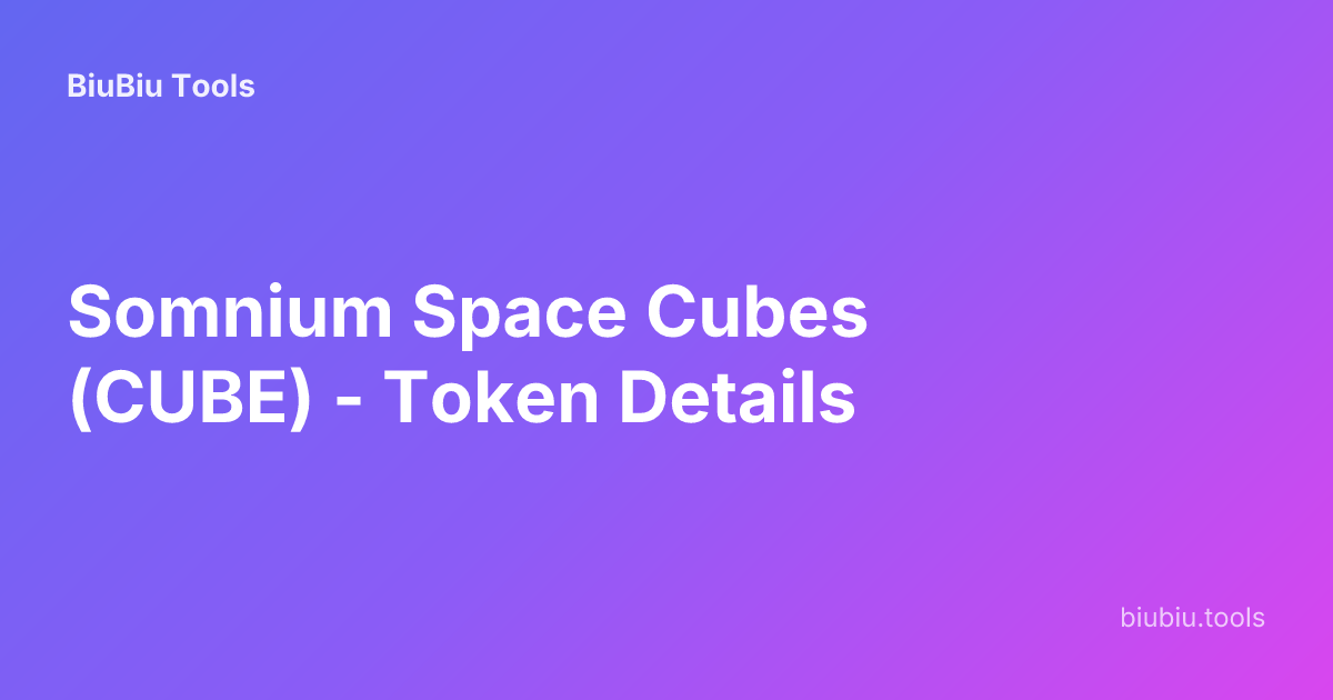 Somnium Space Cubes (CUBE) - Token Details | BiuBiu Tools