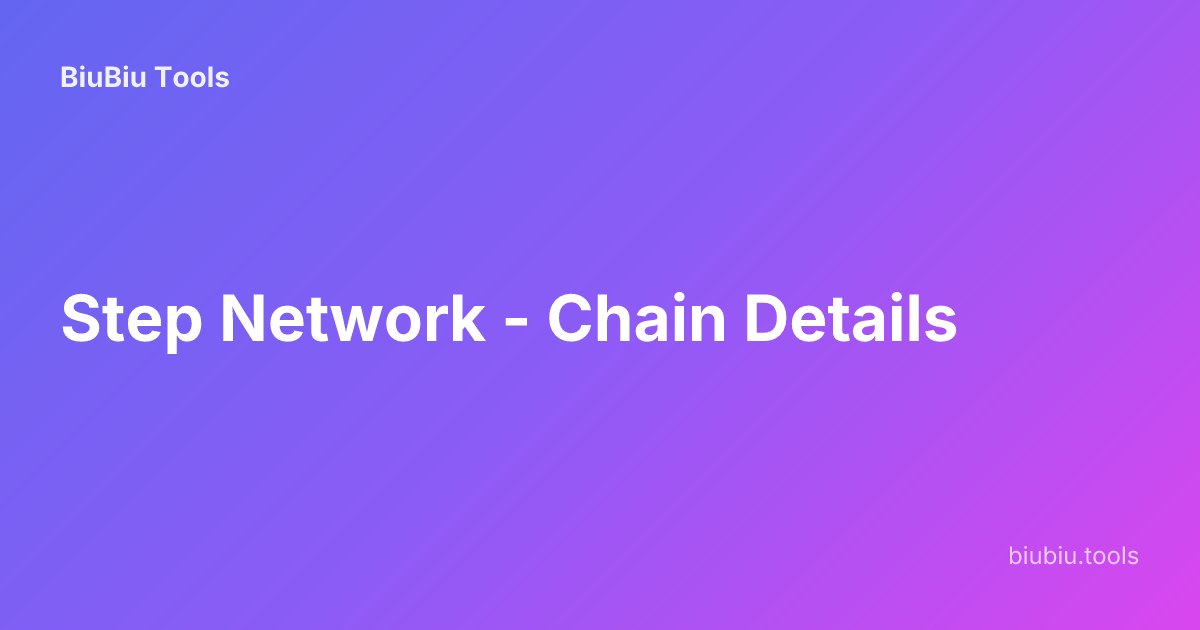 Step Network - Chain Details | BiuBiu Tools