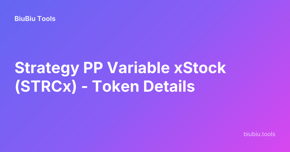 Strategy PP Variable xStock (STRCx) - Token Details | BiuBiu Tools