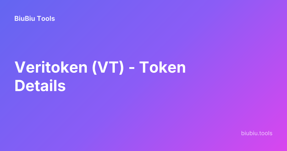 Veritoken (VT) - Token Details | BiuBiu Tools